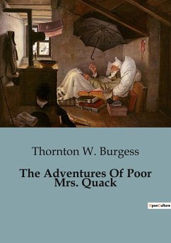 The Adventures Of Poor Mrs. Quack - Burgess, Thornton W.