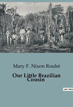 Our Little Brazilian Cousin - F. Nixon Roulet, Mary