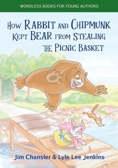 How Rabbit and Chipmunk Kept Bear from Stealing the Picnic Basket - Chansler, Jim; Jenkins, Lyle Lee