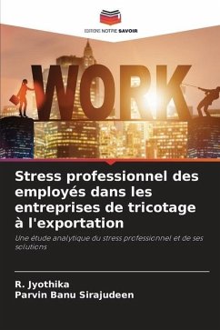 Stress professionnel des employés dans les entreprises de tricotage à l'exportation - Jyothika, R.;Sirajudeen, Parvin Banu