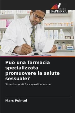 Può una farmacia specializzata promuovere la salute sessuale? - Pointel, Marc