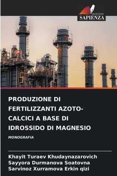 PRODUZIONE DI FERTILIZZANTI AZOTO-CALCICI A BASE DI IDROSSIDO DI MAGNESIO - Turaev Khudaynazarovich, Khayit;Durmanova Soatovna, Sayyora;Xurramova Erkin qizi, Sarvinoz