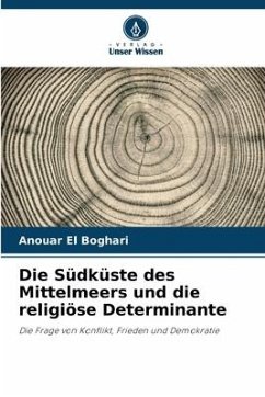 Die Südküste des Mittelmeers und die religiöse Determinante - El Boghari, Anouar