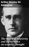The theory of relativity and its influence on scientific thought (eBook, ePUB) The theory of relativity and its influence on scientific thought (eBook, ePUB)