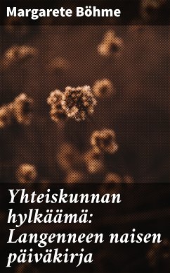 Yhteiskunnan hylkäämä: Langenneen naisen päiväkirja (eBook, ePUB) - Böhme, Margarete