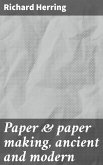 Paper & paper making, ancient and modern (eBook, ePUB)