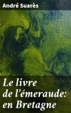 Le livre de l'émeraude: en Bretagne (eBook, ePUB)