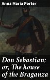 Don Sebastian; or, The house of the Braganza (eBook, ePUB)