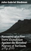 Narrative of a Five Years' Expedition Against the Revolted Negroes of Surinam, 1772-1777 (eBook, ePUB)