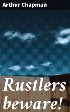 Rustlers beware! (eBook, ePUB) - Chapman, Arthur