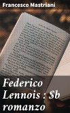 Federico Lennois : romanzo (eBook, ePUB)