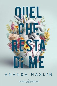 Quel che resta di me (eBook, ePUB) - Maxlyn, Amanda