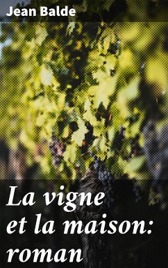 La vigne et la maison: roman (eBook, ePUB) - Balde, Jean