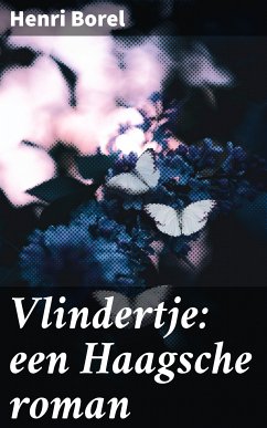 Vlindertje: een Haagsche roman (eBook, ePUB) - Borel, Henri