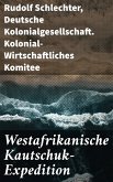 Westafrikanische Kautschuk-Expedition (eBook, ePUB)