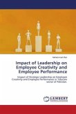 Impact of Leadership on Employee Creativity and Employee Performance