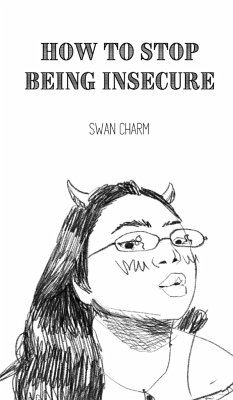 How to Stop Being Insecure - Charm, Swan