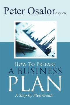 How to Prepare a Business Plan: A Step by Step Guide - Osalor, Peter