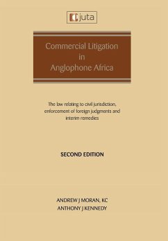 Commercial Litigation in Anglophone Africa - Moran, Andrew J; Kennedy, Anthony J