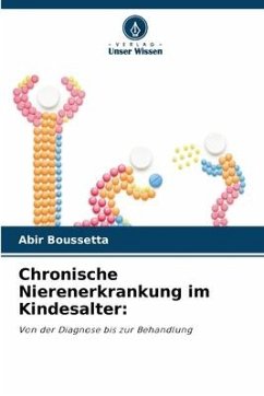 Chronische Nierenerkrankung im Kindesalter: - Boussetta, Abir