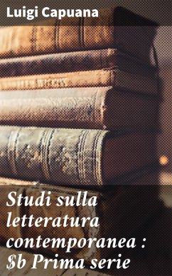 Studi sulla letteratura contemporanea : Prima serie (eBook, ePUB) - Capuana, Luigi