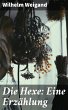 Die Hexe: Eine Erzählung (eBook, ePUB) - Bild 1