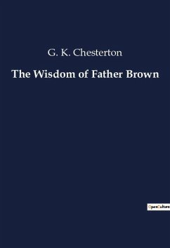 The Wisdom of Father Brown - Chesterton, G. K.