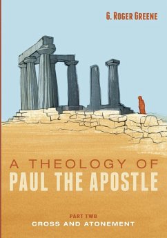 A Theology of Paul the Apostle, Part Two - Greene, G. Roger