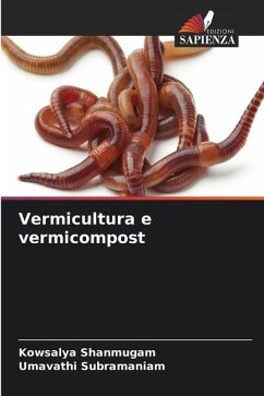 Vermicultura e vermicompost - Shanmugam, Kowsalya;Subramaniam, Umavathi