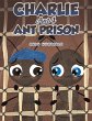 Charlie Ant 4: Ant Prison - Bild 1
