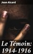 Le Témoin: 1914-1916 (eBook, ePUB) - Bild 1