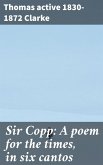 Sir Copp: A poem for the times, in six cantos (eBook, ePUB)