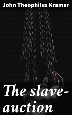 The slave-auction (eBook, ePUB) - Kramer, John Theophilus