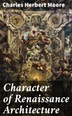 Character of Renaissance Architecture (eBook, ePUB)