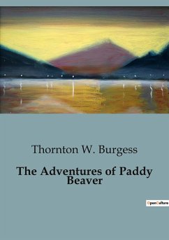 The Adventures of Paddy Beaver - Burgess, Thornton W.
