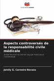 Aspects controversés de la responsabilité civile médicale