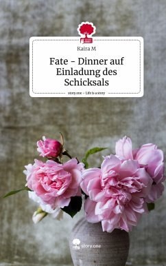 Fate - Dinner auf Einladung des Schicksals. Life is a Story - story.one - M, Kaira