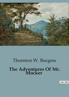 The Adventures Of Mr. Mocker - Burgess, Thornton W.