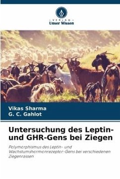 Untersuchung des Leptin- und GHR-Gens bei Ziegen - Sharma, Vikas;Gahlot, G. C.