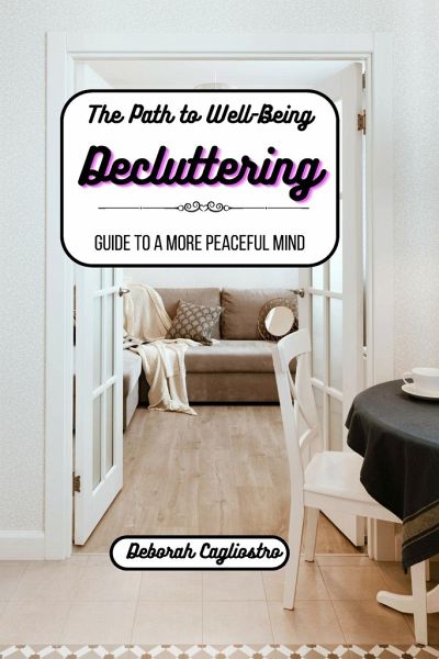 The Path to Well-Being: Decluttering The Path to Well-Being: Decluttering