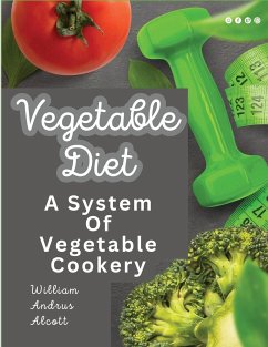 Vegetable Diet - William A. Alcott