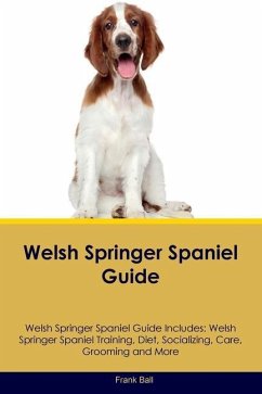 Welsh Springer Spaniel Guide Welsh Springer Spaniel Guide Includes - Ball, Frank