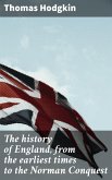 The history of England, from the earliest times to the Norman Conquest (eBook, ePUB)