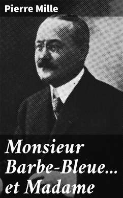 Monsieur Barbe-Bleue... et Madame (eBook, ePUB) - Mille, Pierre