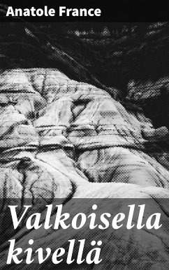 Valkoisella kivellä (eBook, ePUB) - France, Anatole