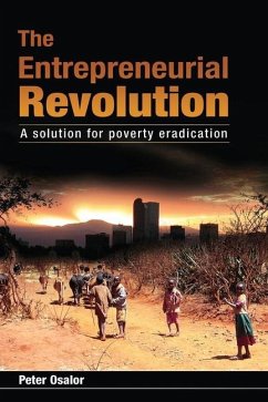 The Entrepreneurial Revolution: A Solution for Poverty Eradication - Osalor, Peter