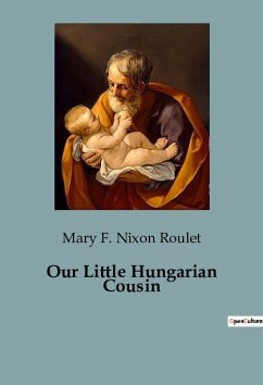 Our Little Hungarian Cousin - F. Nixon Roulet, Mary