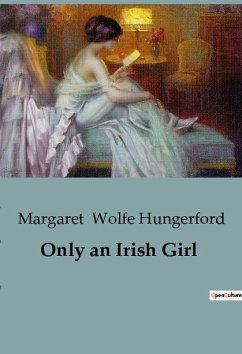 Only an Irish Girl - Wolfe Hungerford, Margaret