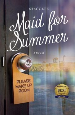 Maid for Summer - A Novel - Lee, Stacy