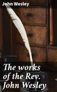 The works of the Rev. John Wesley (eBook, ePUB) - Wesley, John